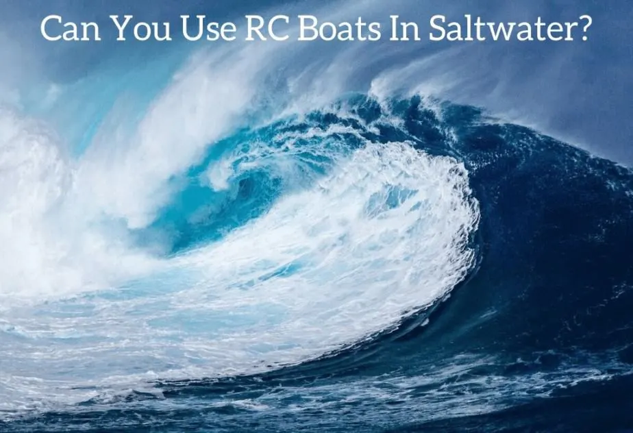 Can You Use RC Boats In Saltwater?