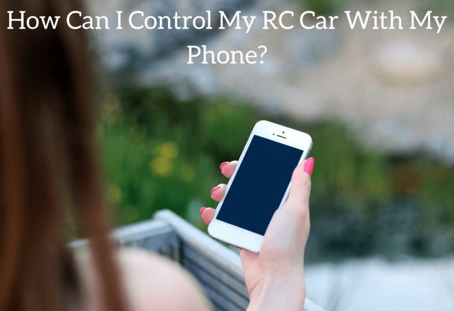 Can I Control My Rc Car With My Phone? 