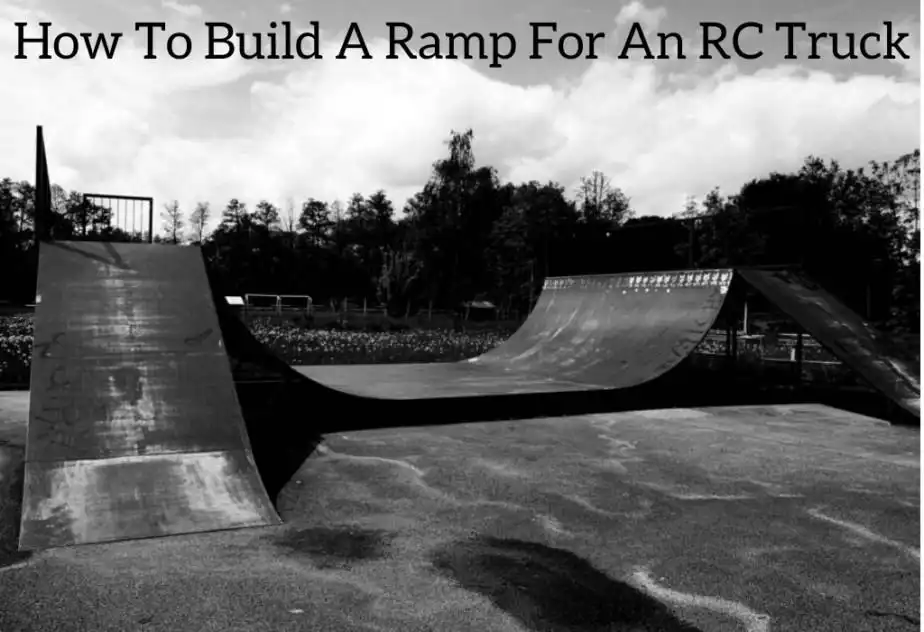 How To Build A Ramp For An RC Truck