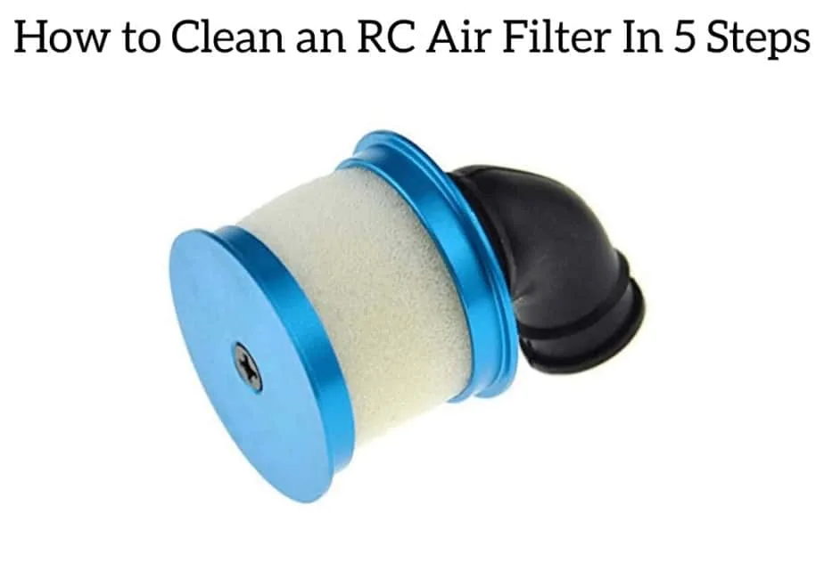 How to Clean an RC Air Filter In 5 Steps