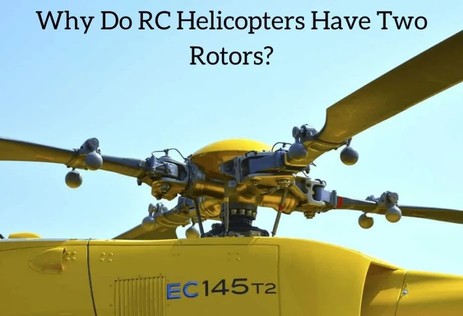 Why Do RC Helicopters Have Two Rotors?