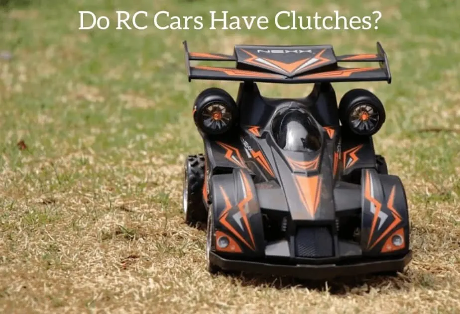 Do RC Cars Have Clutches?