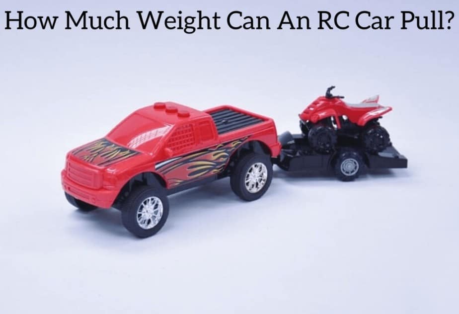 How Much Weight Can An RC Car Pull?