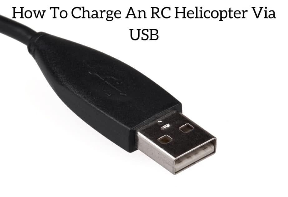 How To Charge An RC Helicopter Via USB