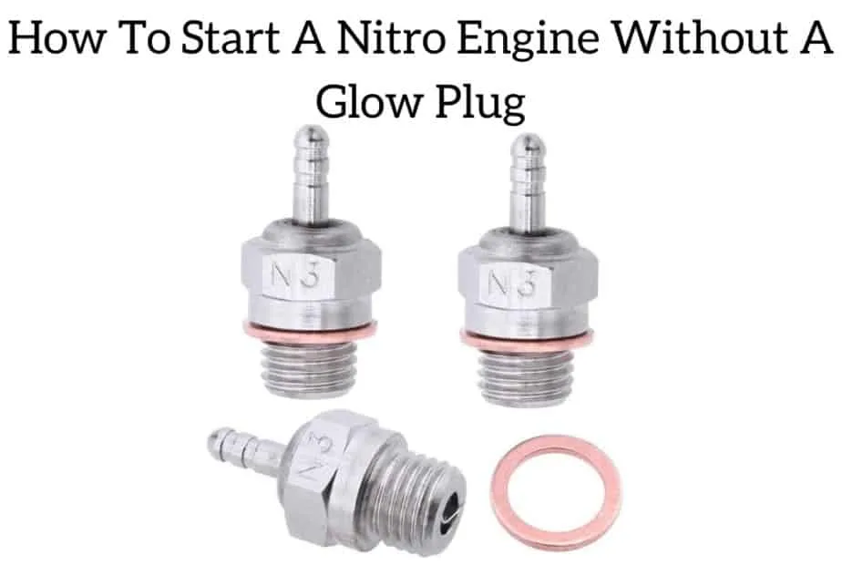 How To Start A Nitro Engine Without A Glow Plug
