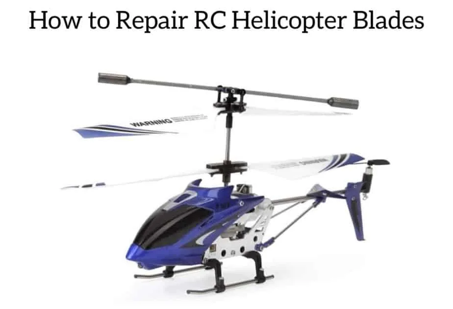 How to Repair RC Helicopter Blades
