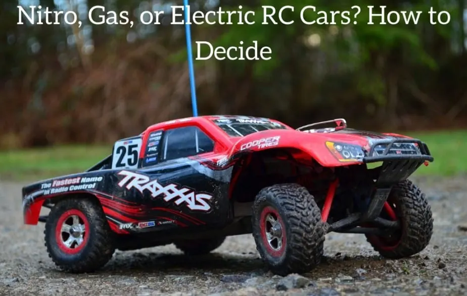 Nitro, Gas, or Electric RC Cars? How to Decide