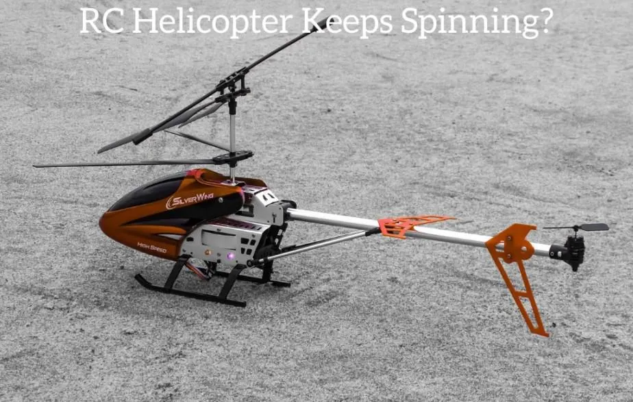 RC Helicopter Keeps Spinning?