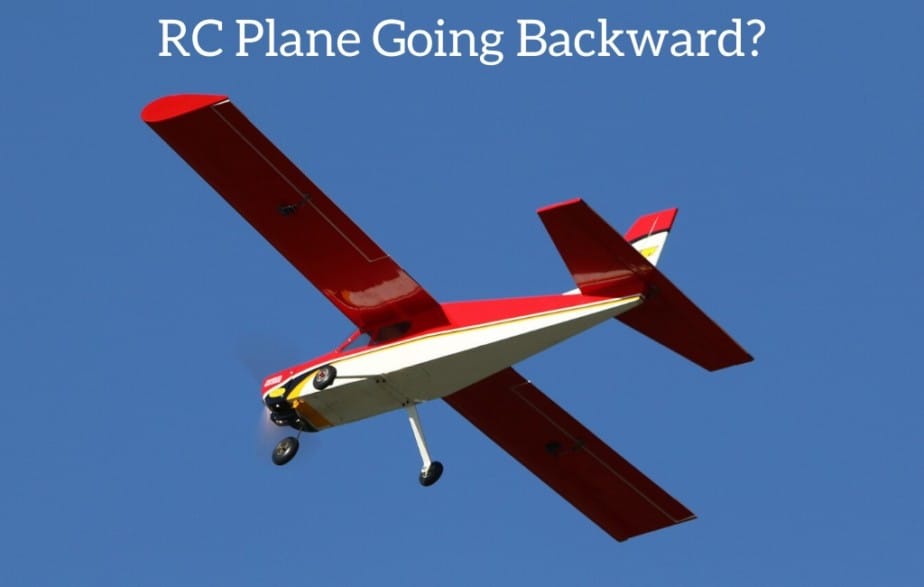 RC Plane Going Backward?