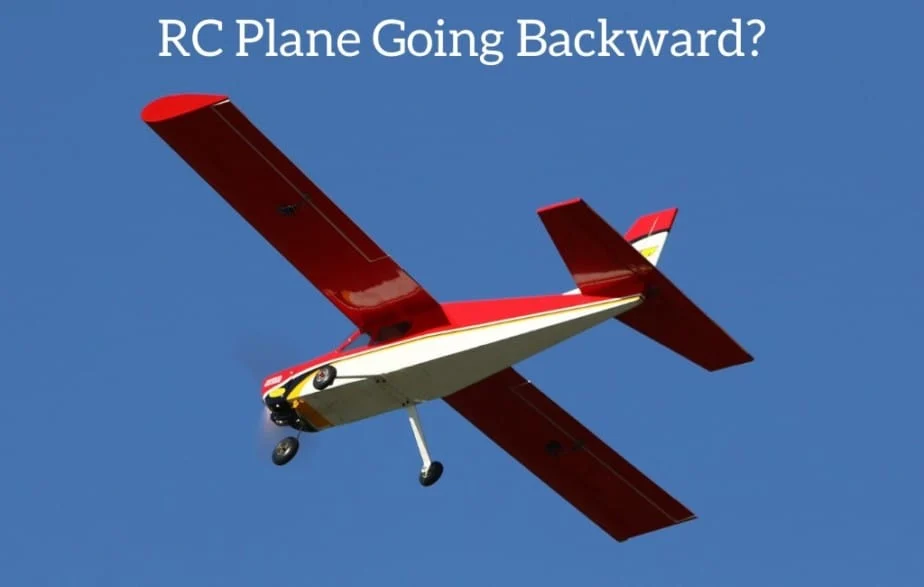 RC Plane Going Backward?