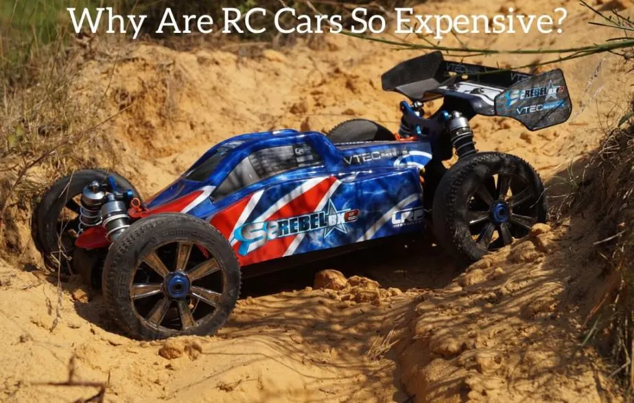 Why Are RC Cars So Expensive?