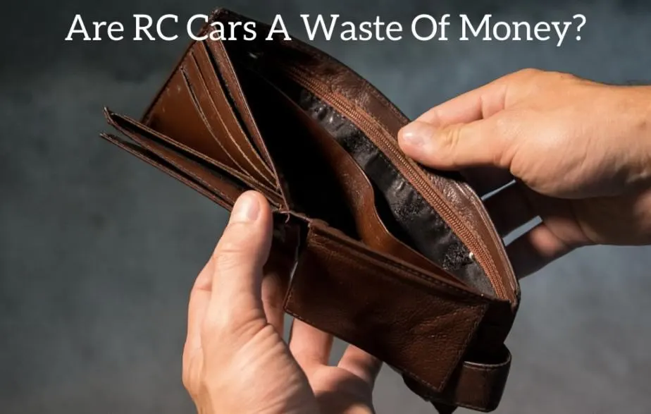 Are RC Cars A Waste Of Money?