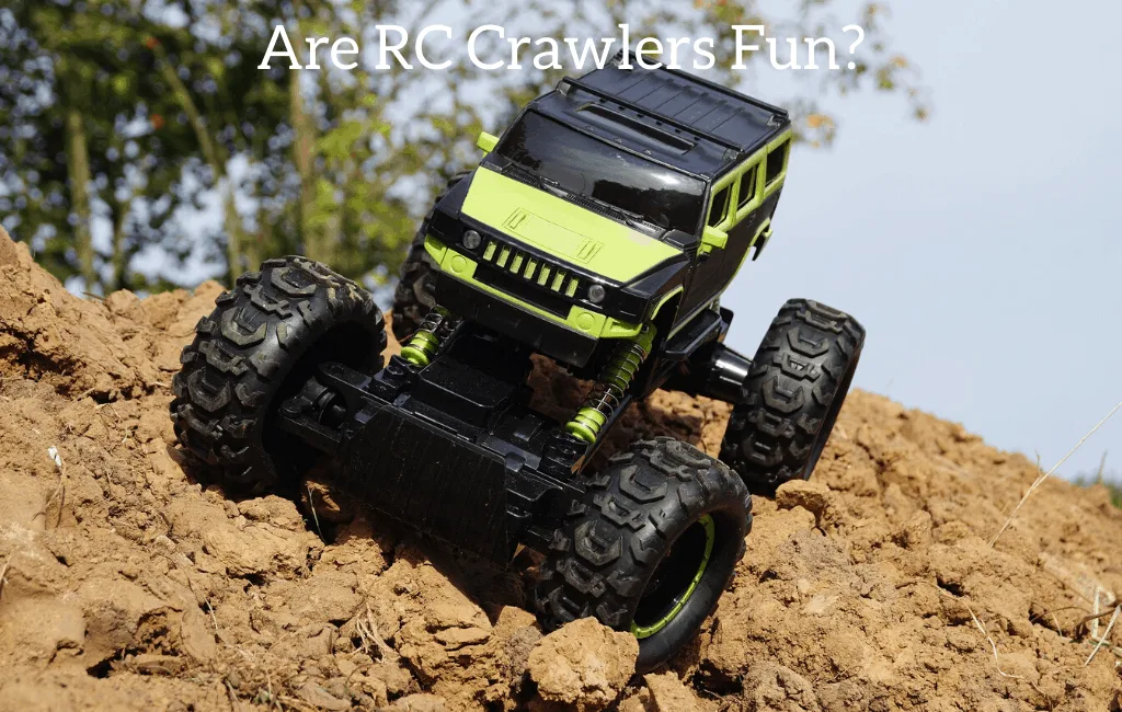 Are RC Crawlers Fun?