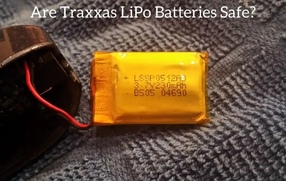 Are Traxxas LiPo Batteries Safe?