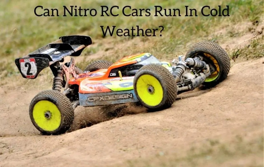 Can Nitro RC Cars Run In Cold Weather?
