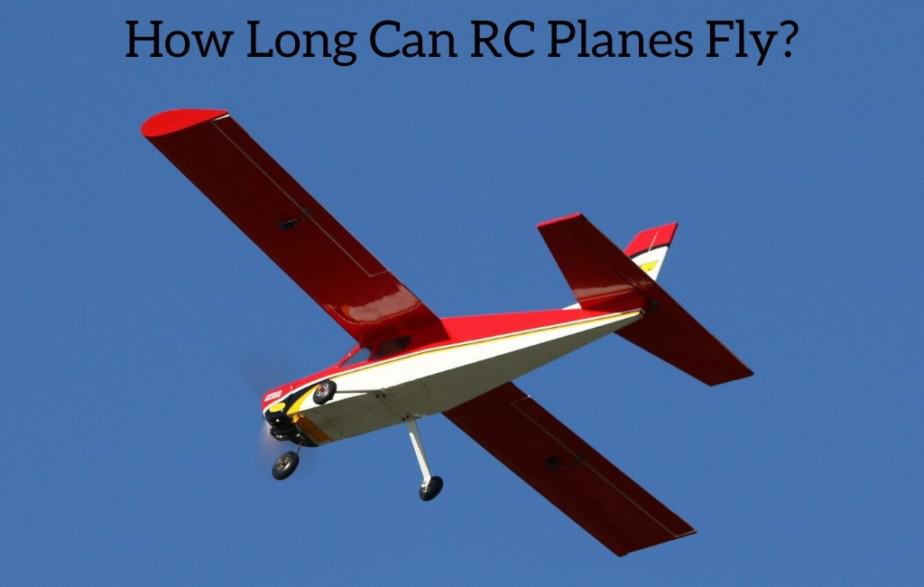 How Long Can RC Planes Fly?