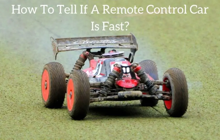 How To Tell If A Remote Control Car Is Fast?