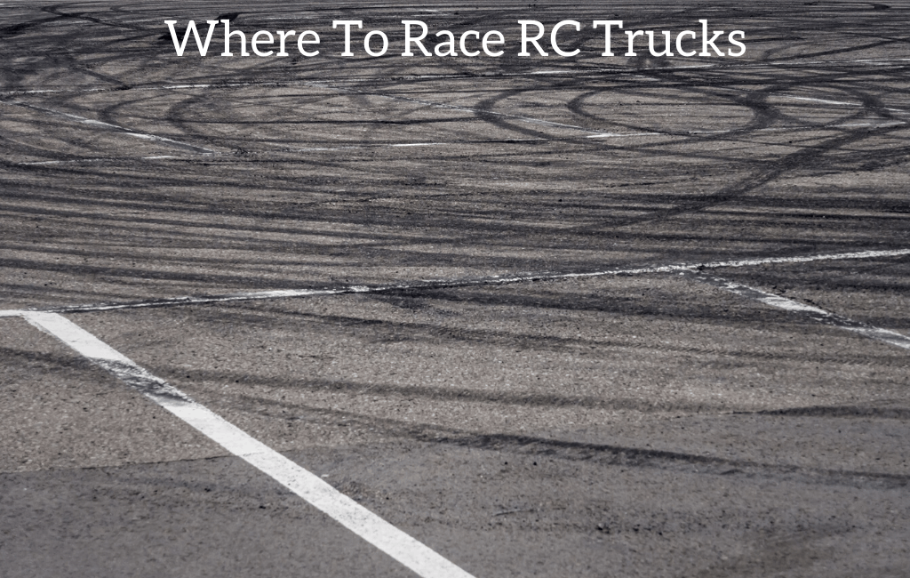 Where To Race RC Trucks: 7 Ideas