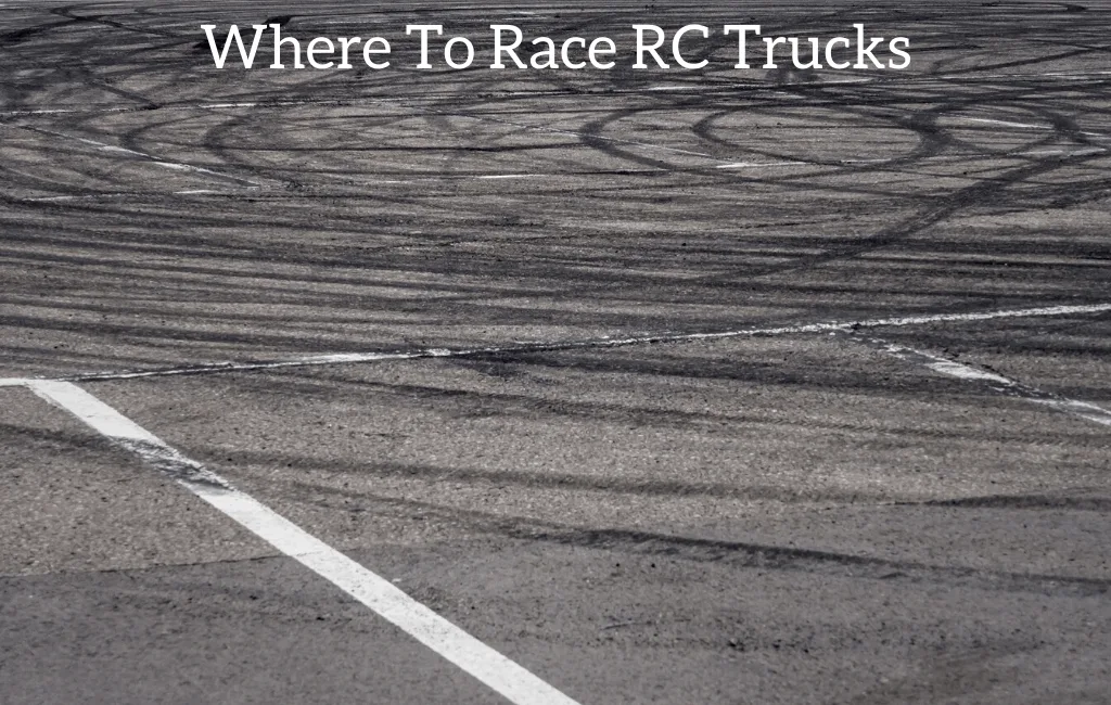 Where To Race RC Trucks