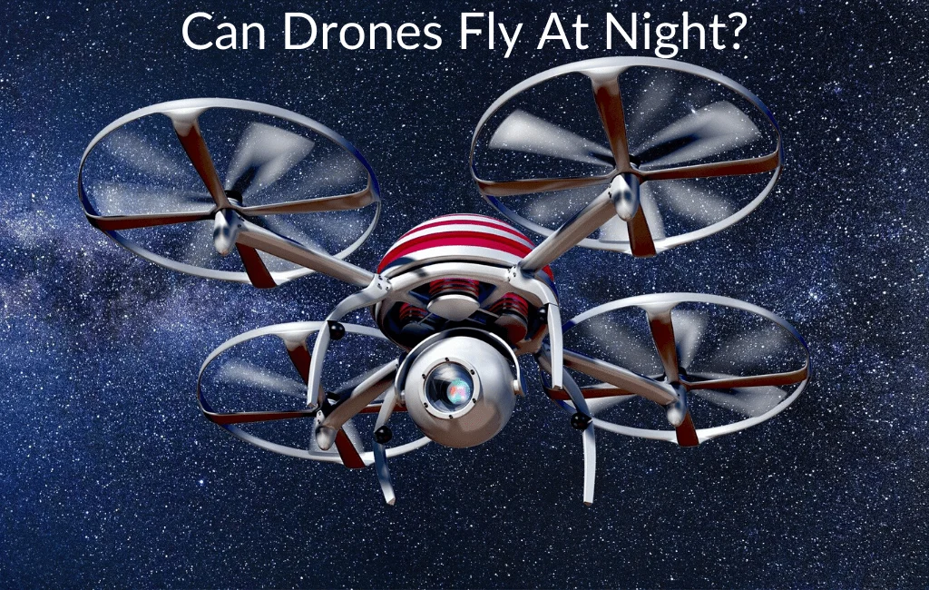 Can Drones Fly At Night?