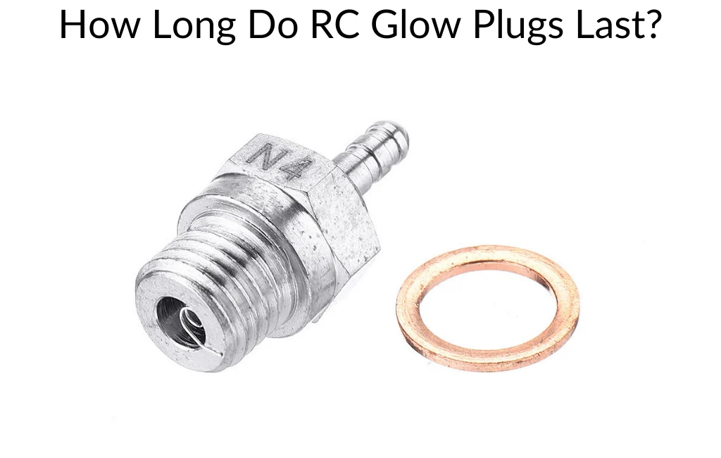 How Long Do RC Glow Plugs Last?