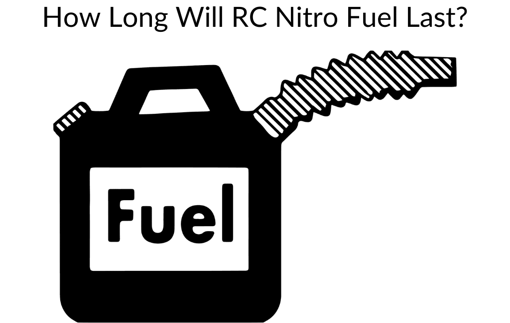 How Long Will RC Nitro Fuel Last?