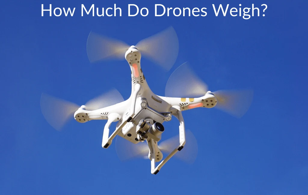 How Much Do Drones Weigh?