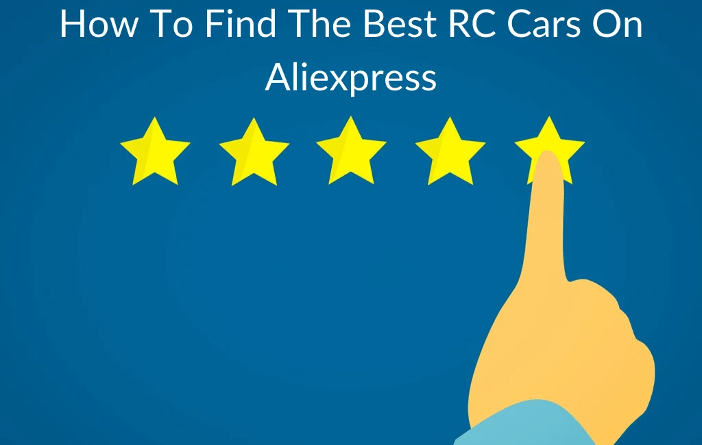 How To Find The Best RC Cars On Aliexpress