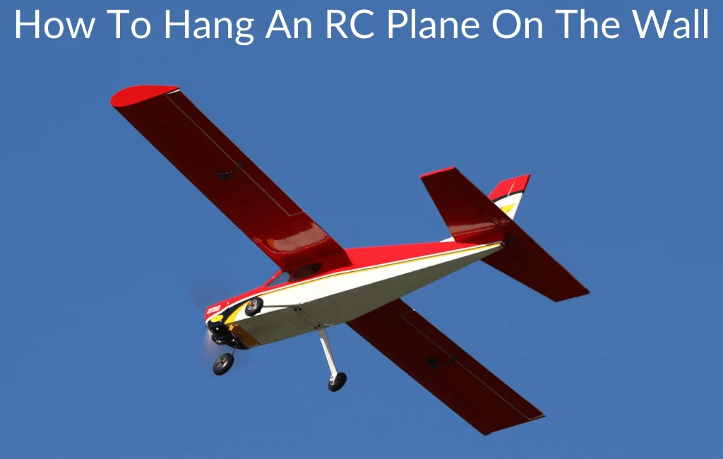 How To Hang An RC Plane On The Wall