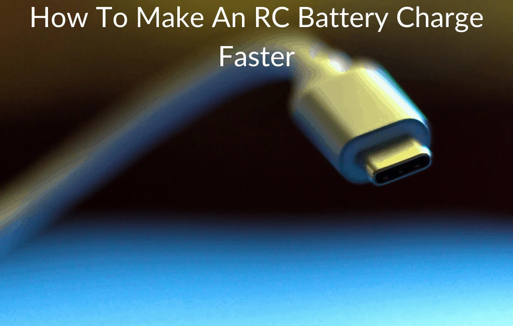 How To Make An RC Battery Charge Faster