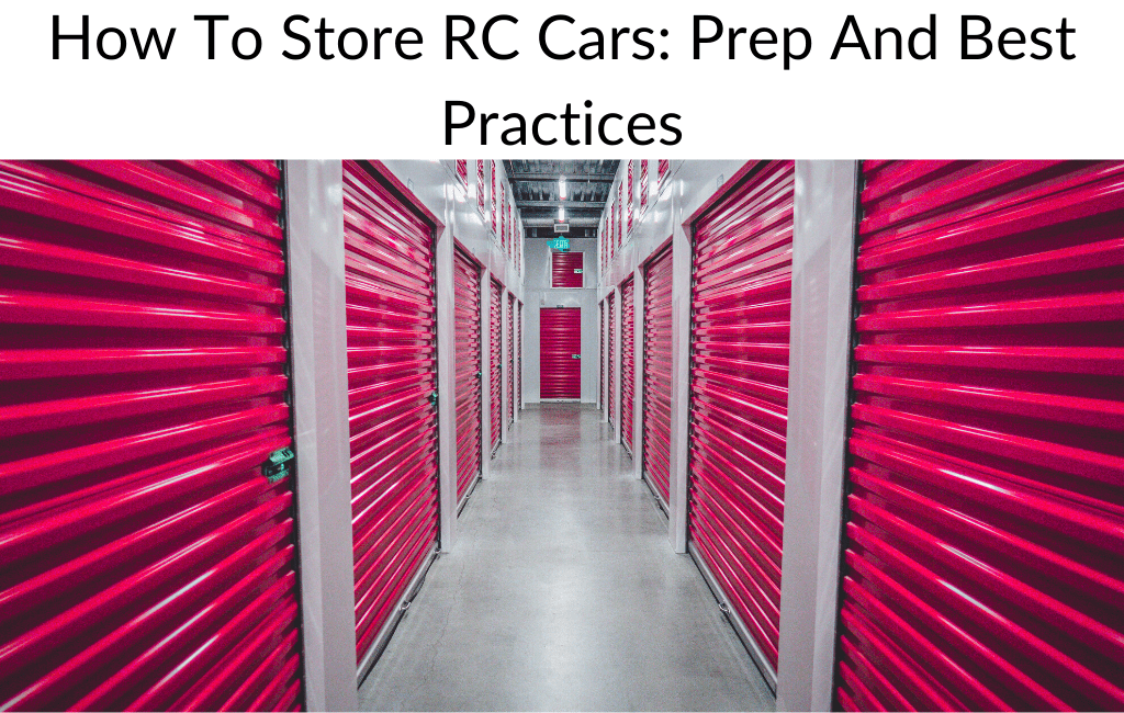 How To Store RC Cars: Prep And Best Practices