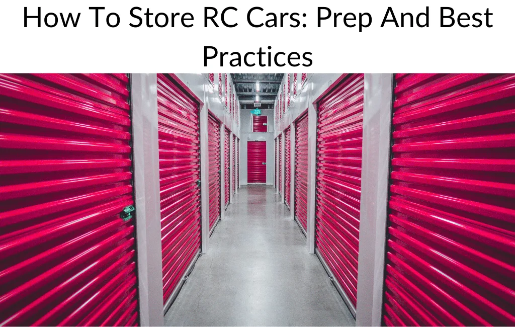 How To Store RC Cars: Prep And Best Practices