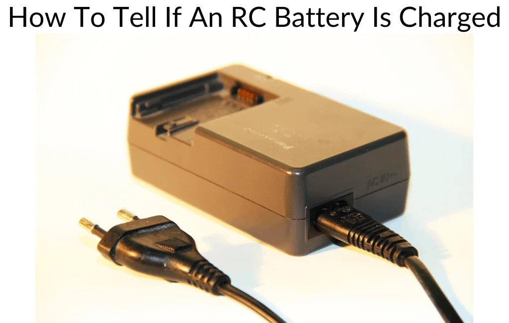 How To Tell If An RC Battery Is Charged