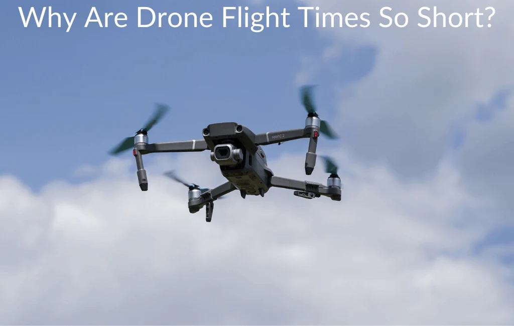 Why Are Drone Flight Times So Short?