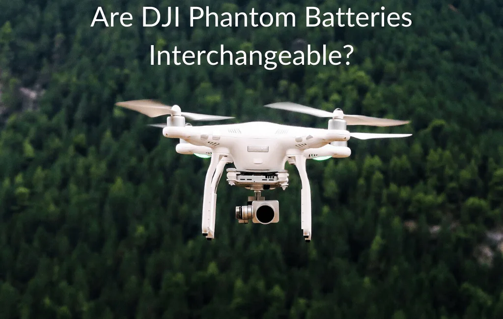 Are DJI Phantom Batteries Interchangeable?