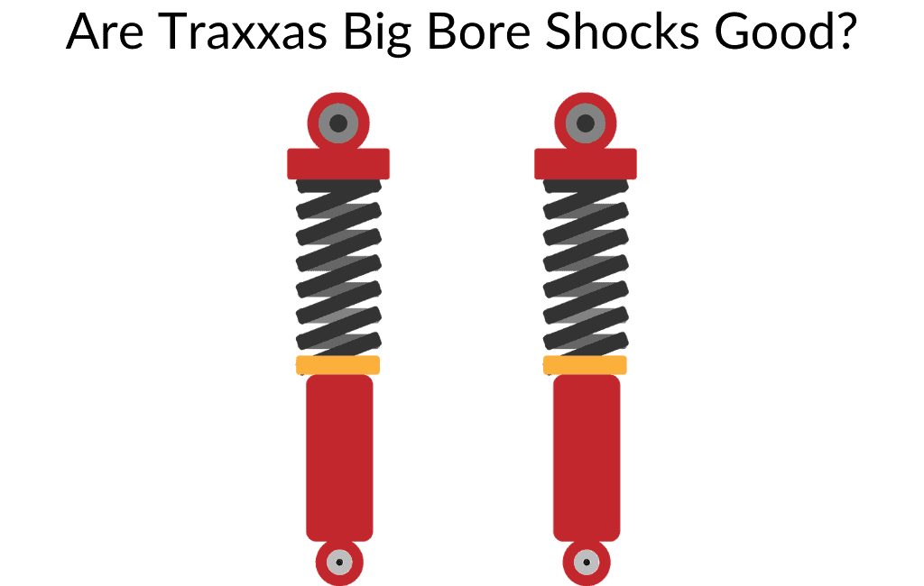 Are Traxxas Big Bore Shocks Good?