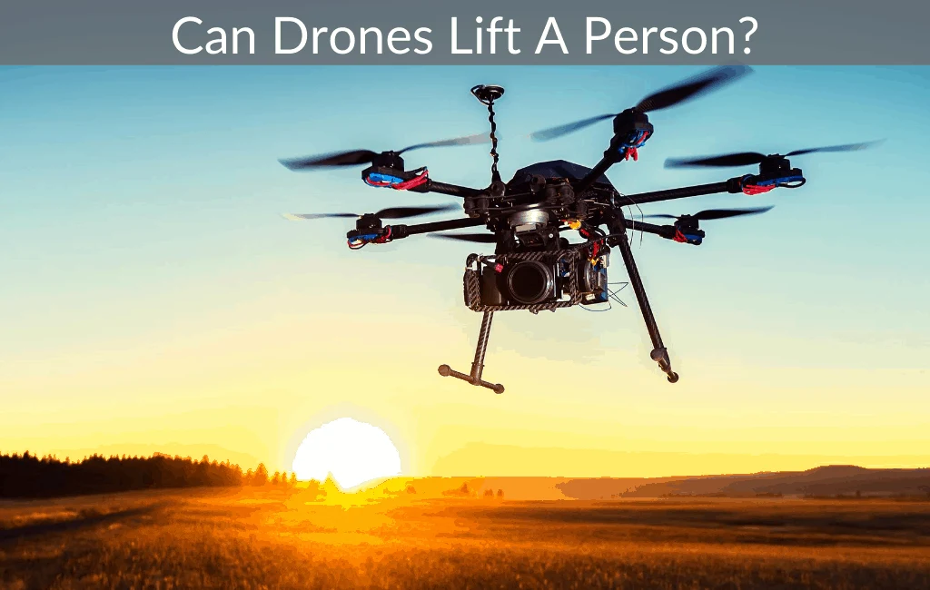 Can Drones Lift A Person?