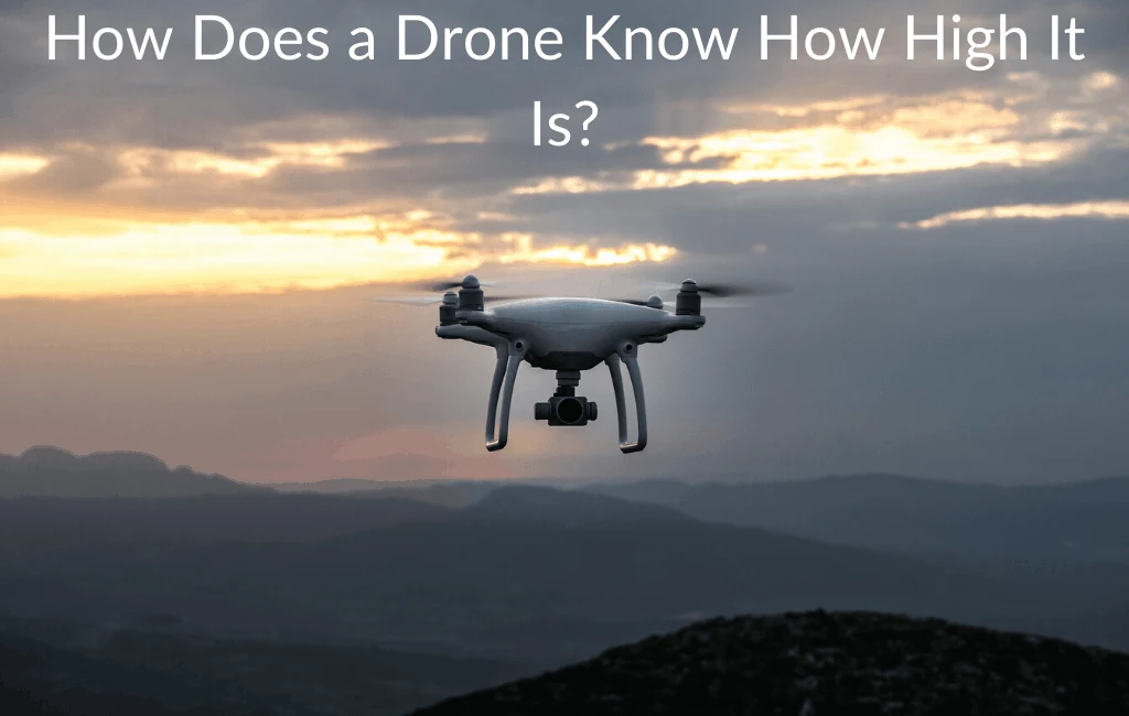 How Does a Drone Know How High It Is?