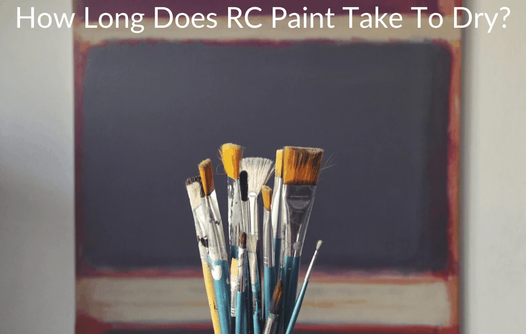 How Long Does RC Paint Take To Dry?