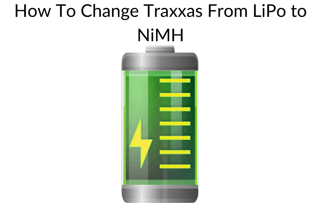 How To Change Traxxas From LiPo to NiMH