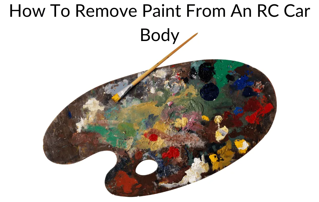 How To Remove Paint From An RC Car Body