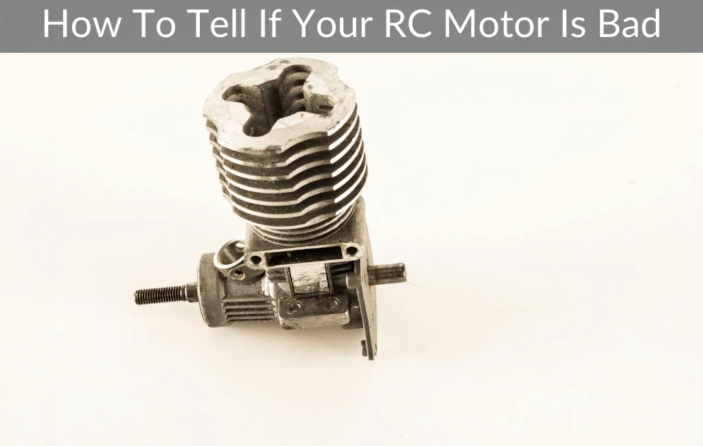 How To Tell If Your RC Motor Is Bad
