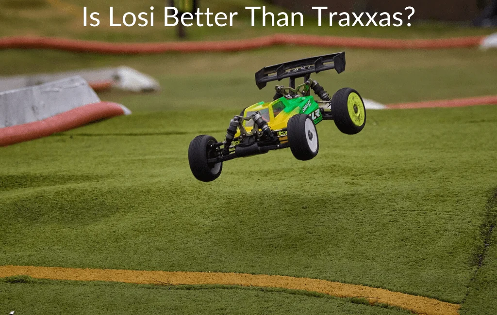 Is Losi Better Than Traxxas?