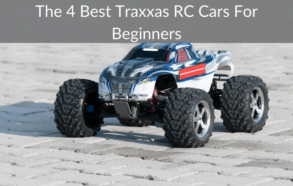 The 4 Best Traxxas RC Cars For Beginners