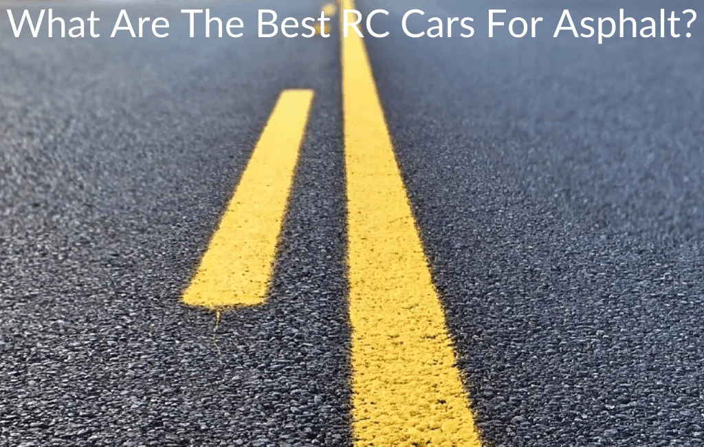 What Are The Best RC Cars For Asphalt?