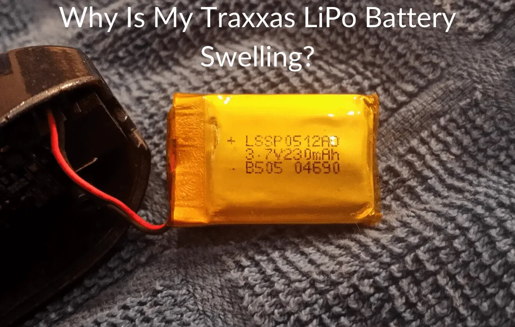 Why Is My Traxxas LiPo Battery Swelling?