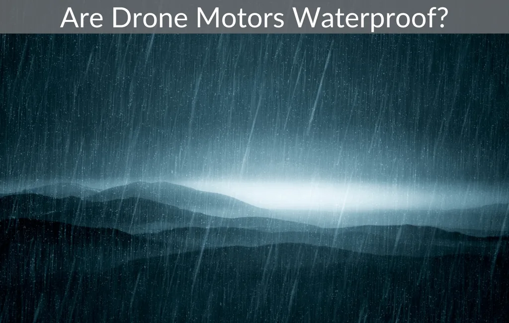 Are Drone Motors Waterproof?