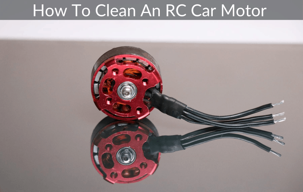 How To Clean An RC Car Motor