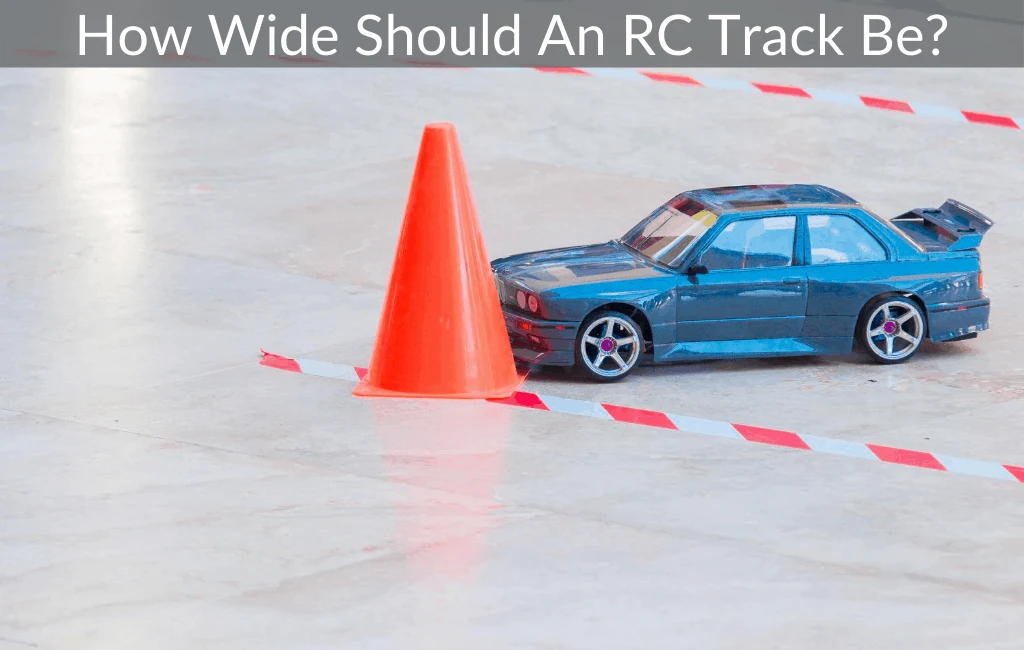How Wide Should An RC Track Be?