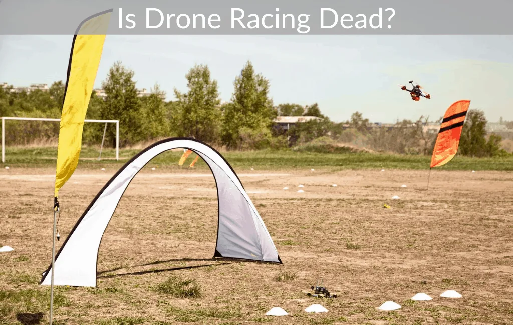 Is Drone Racing Dead?